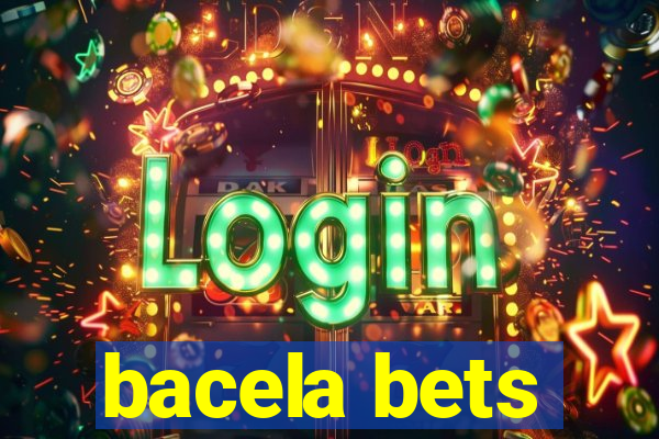 bacela bets