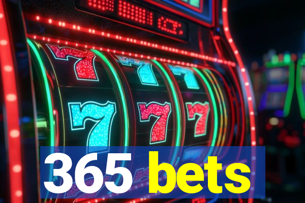 365 bets