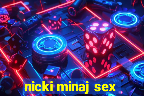 nicki minaj sex