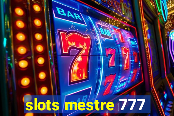 slots mestre 777