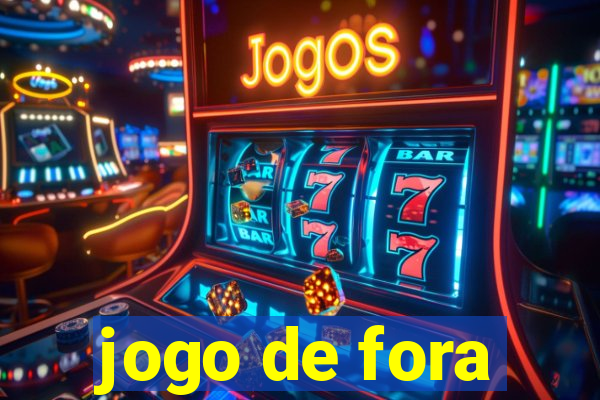 jogo de fora