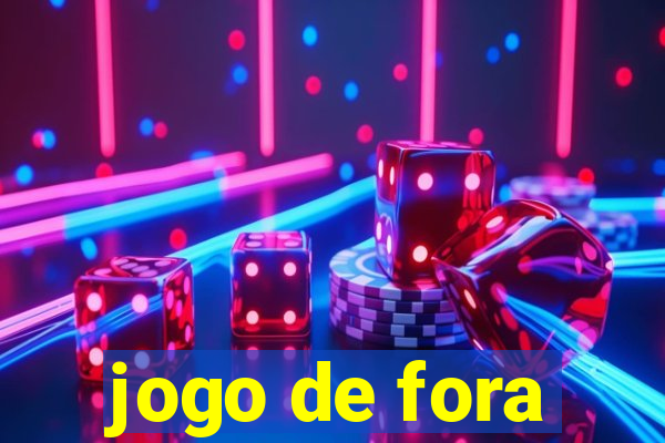 jogo de fora