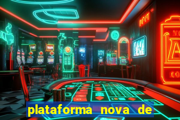 plataforma nova de jogo pagando