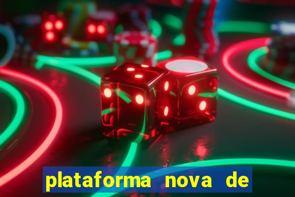 plataforma nova de jogo pagando