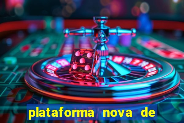 plataforma nova de jogo pagando