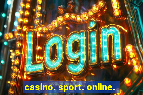 casino. sport. online.