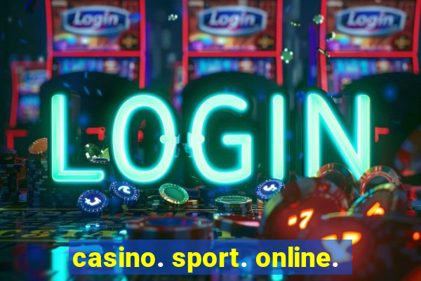 casino. sport. online.