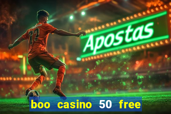 boo casino 50 free spins no deposit