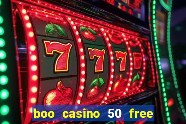 boo casino 50 free spins no deposit