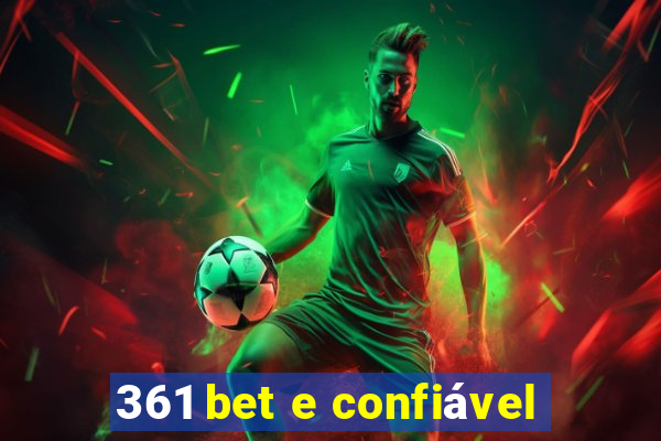 361 bet e confiável