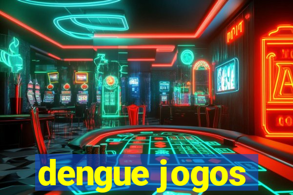 dengue jogos