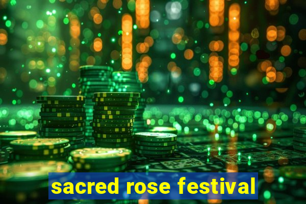 sacred rose festival