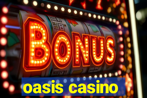 oasis casino