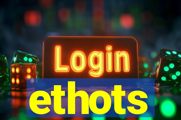 ethots