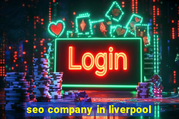 seo company in liverpool