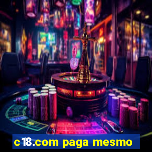 c18.com paga mesmo