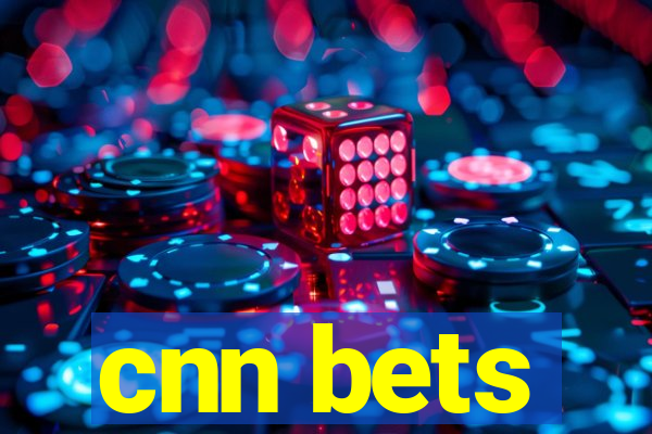 cnn bets