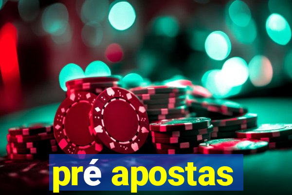 pré apostas