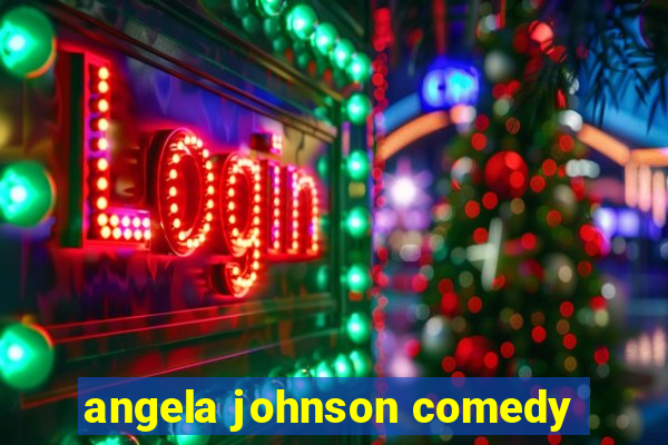 angela johnson comedy