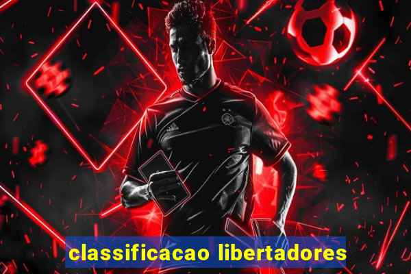 classificacao libertadores