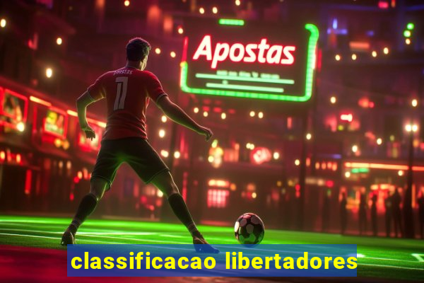 classificacao libertadores