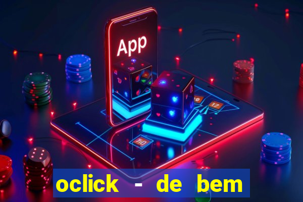 oclick - de bem com a vida resultado do jogo do bicho