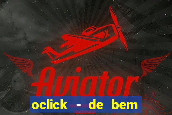 oclick - de bem com a vida resultado do jogo do bicho