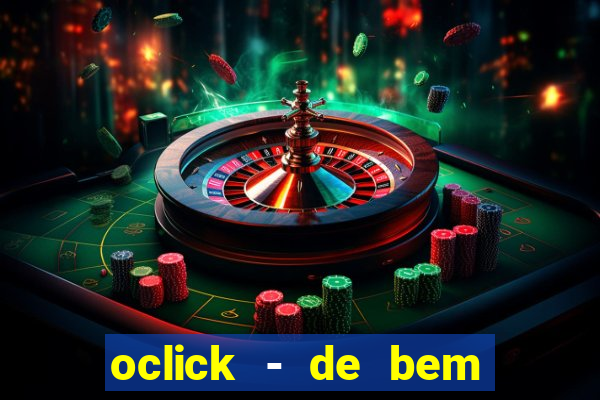 oclick - de bem com a vida resultado do jogo do bicho