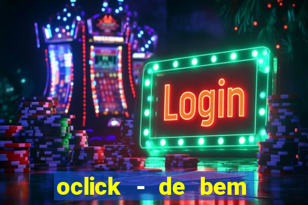 oclick - de bem com a vida resultado do jogo do bicho