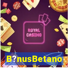 B?nusBetano