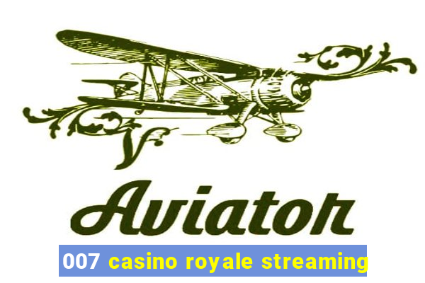 007 casino royale streaming