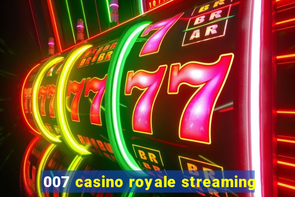 007 casino royale streaming