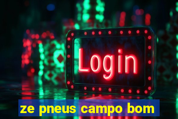 ze pneus campo bom