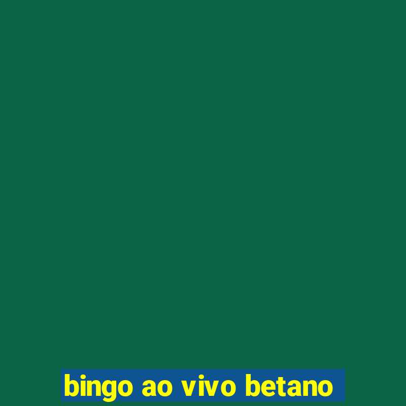 bingo ao vivo betano