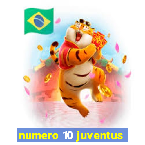 numero 10 juventus