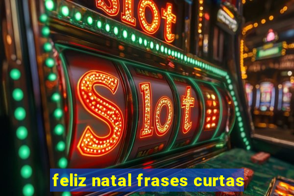 feliz natal frases curtas