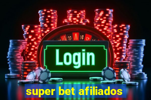 super bet afiliados