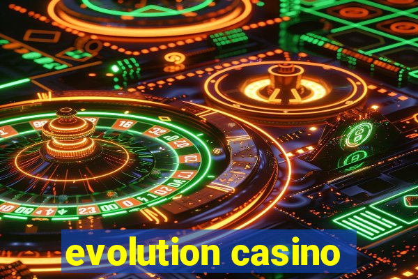 evolution casino