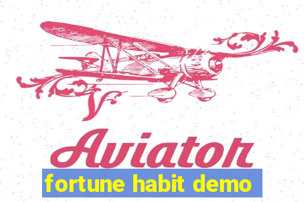 fortune habit demo