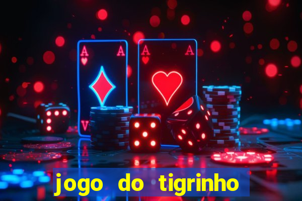 jogo do tigrinho melhor plataforma