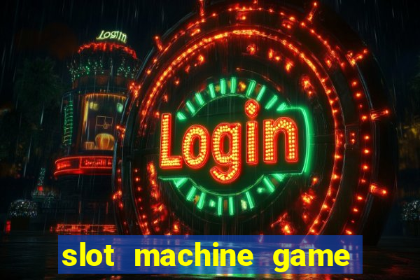 slot machine game for free