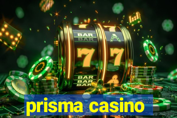 prisma casino