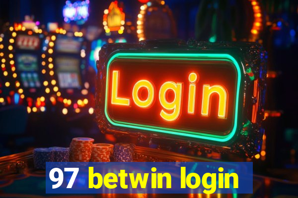 97 betwin login