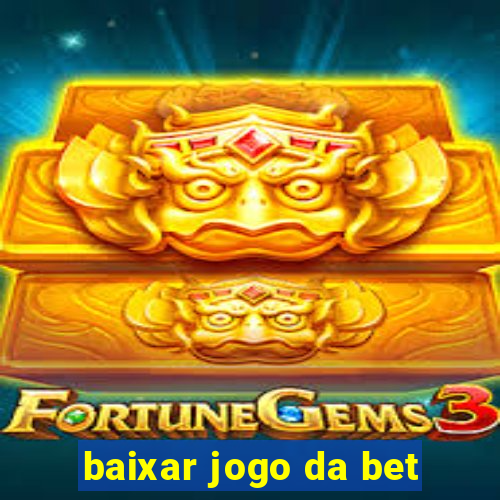 baixar jogo da bet