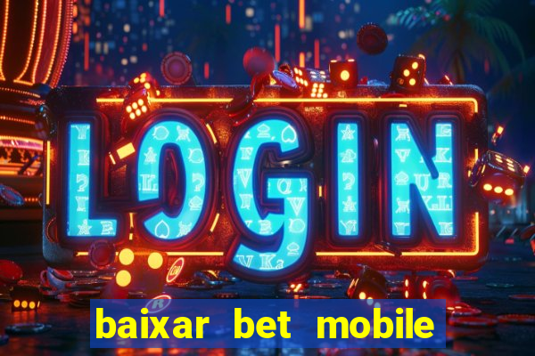 baixar bet mobile esporte net vip