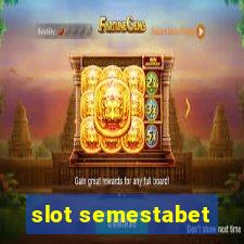 slot semestabet