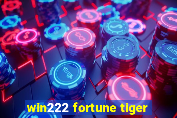 win222 fortune tiger