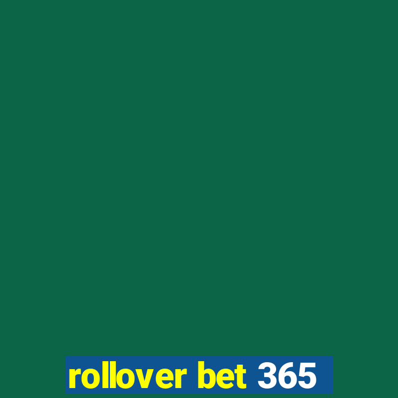 rollover bet 365