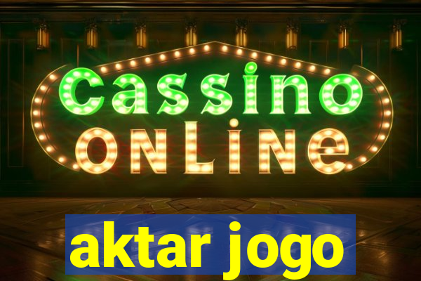 aktar jogo