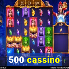 500 cassino